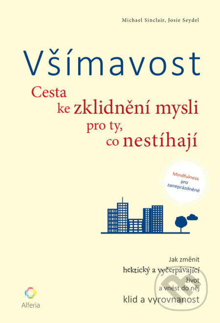 E-kniha: Všímavost (Josie Seydel a Michael Sinclail). Grada, 2015 E-kniha: Všímavost (Josie Seydel a Michael Sinclail). Grada, 2015