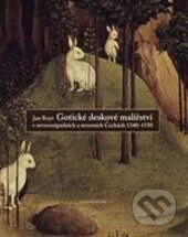 Kniha: Gotické deskové malířství (Jan Royt). Karolinum, 2015 Kniha: Gotické deskové malířství (Jan Royt). Karolinum, 2015