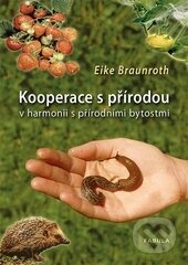 Kniha: Kooperace s přírodou (Eike Braunroth). Fabula, 2015 Kniha: Kooperace s přírodou (Eike Braunroth). Fabula, 2015