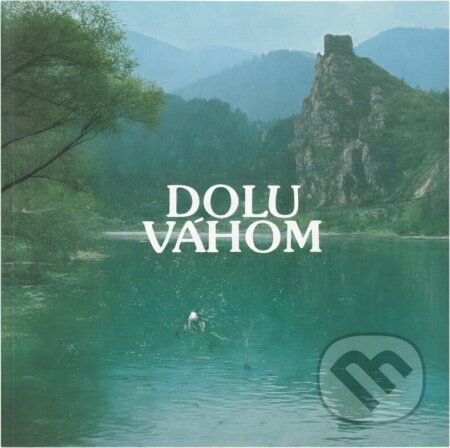 Kniha: Dolu Váhom (Eugen Lazišťan). Osveta, 1983 Kniha: Dolu Váhom (Eugen Lazišťan). Osveta, 1983