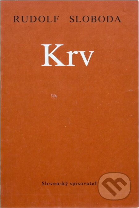 Kniha: Krv (Rudolf Sloboda). Slovenský spisovateľ, 1991 Kniha: Krv (Rudolf Sloboda). Slovenský spisovateľ, 1991