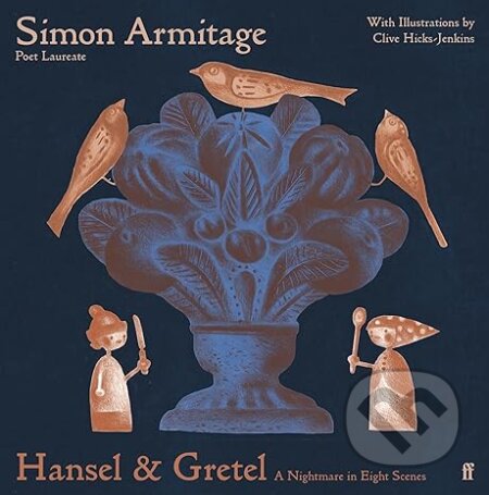 Hansel & Gretel - Simon Armitage, Faber and Faber, 2023
