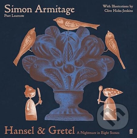 Kniha: Hansel & Gretel (Simon Armitage). Faber and Faber, 2023 Kniha: Hansel & Gretel (Simon Armitage). Faber and Faber, 2023