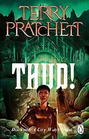 Kniha: Thud! (Terry Pratchett). Penguin Books, 2023 Kniha: Thud! (Terry Pratchett). Penguin Books, 2023