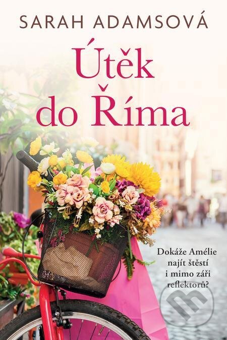 E-kniha: Útěk do Říma (Sarah Adams). Fortuna Libri ČR, 2023 E-kniha: Útěk do Říma (Sarah Adams). Fortuna Libri ČR, 2023