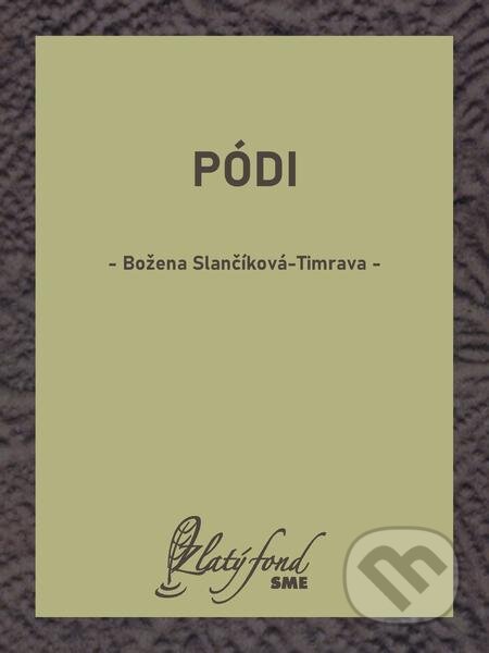 E-kniha: Pódi (Božena Slančíková-Timrava). Petit Press E-kniha: Pódi (Božena Slančíková-Timrava). Petit Press