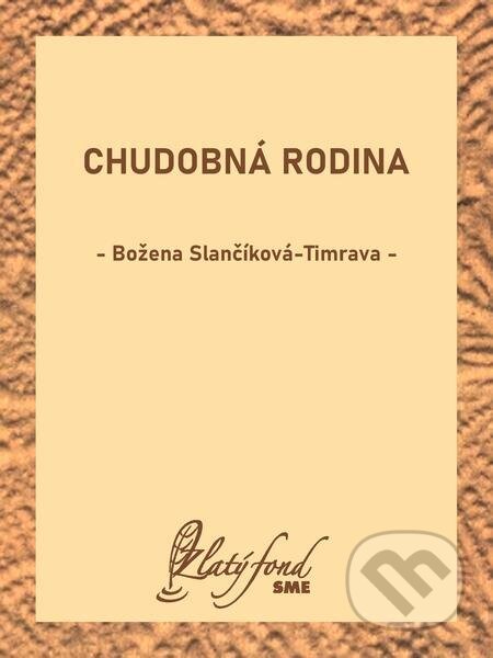 E-kniha: Chudobná rodina (Božena Slančíková-Timrava). Petit Press E-kniha: Chudobná rodina (Božena Slančíková-Timrava). Petit Press