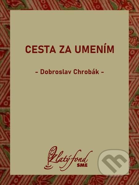 E-kniha: Cesta za umením (Dobroslav Chrobák). Petit Press E-kniha: Cesta za umením (Dobroslav Chrobák). Petit Press