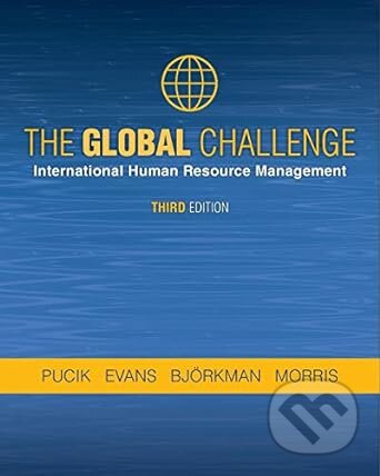 The Global Challenge - Vladimir Pucik, Paul Evans, Ingmar Bjorkman, Kenar Jhaveri, Sage Publications, 2023