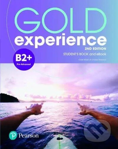 Kniha: Gold Experience B2+: Student's Book & Interactive eBook with Digital Resources & App, 2ed (Pearson). Pearson Kniha: Gold Experience B2+: Student's Book & Interactive eBook with Digital Resources & App, 2ed (Pearson). Pearson
