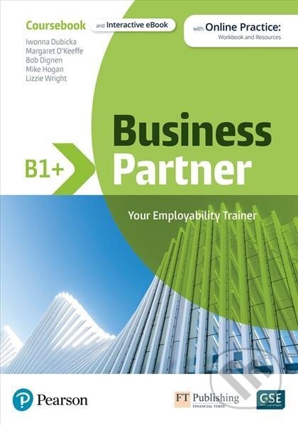 Kniha: Business Partner B1+ Student´s Book with Interactive eBook with Digital Resources, MyLab and Mobile App (Iwona Dubicka a Margaret O´Keefe). Pearson, 2021 Kniha: Business Partner B1+ Student´s Book with Interactive eBook with Digital Resources, MyLab and Mobile App (Iwona Dubicka a Margaret O´Keefe). Pearson, 2021