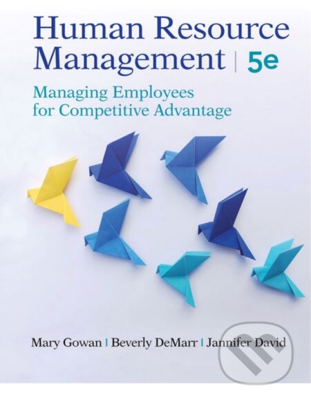 Kniha: Human Resource Management (Beverly J. DeMarr, Jannifer David a Mary Gowan). Sage Publications, 2023 Kniha: Human Resource Management (Beverly J. DeMarr, Jannifer David a Mary Gowan). Sage Publications, 2023