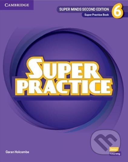 Kniha: Super Minds 6 Super Practice Book, 2nd Edition (Garan Holcombe). Cambridge University Press, 2022 Kniha: Super Minds 6 Super Practice Book, 2nd Edition (Garan Holcombe). Cambridge University Press, 2022