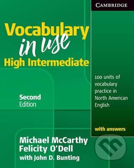 Kniha: Vocabulary in Use High Intermediate Students Book with Answers (Michael McCarthy). Cambridge University Press, 2010 Kniha: Vocabulary in Use High Intermediate Students Book with Answers (Michael McCarthy). Cambridge University Press, 2010