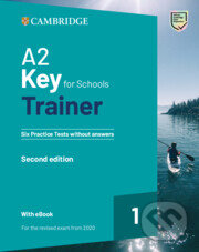 Kniha: A2 Key For Schools Trainer 1 For The Revised Exam From 2020 Six Practice Tests Without Answers With Audio Download With Ebook (Cambridge University Press). Cambridge University Press Kniha: A2 Key For Schools Trainer 1 For The Revised Exam From 2020 Six Practice Tests Without Answers With Audio Download With Ebook (Cambridge University Press). Cambridge University Press
