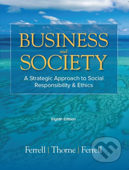 Kniha: Business & Society (Debbie M. Thorne, Linda Ferrell a O.C. Ferrell). Sage Publications, 2023 Kniha: Business & Society (Debbie M. Thorne, Linda Ferrell a O.C. Ferrell). Sage Publications, 2023