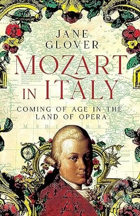 Kniha: Mozart in Italy (Jane Glover). Pan Macmillan, 2023 Kniha: Mozart in Italy (Jane Glover). Pan Macmillan, 2023