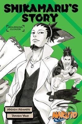 Kniha: Naruto: Shikamaru´s Story - Mourning Clouds (Masaši Kišimoto). Viz Media, 2021 Kniha: Naruto: Shikamaru´s Story - Mourning Clouds (Masaši Kišimoto). Viz Media, 2021
