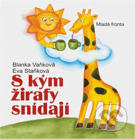 Kniha: S kým žirafy snídají (Blanka Vaňková). Mladá fronta, 2007 Kniha: S kým žirafy snídají (Blanka Vaňková). Mladá fronta, 2007