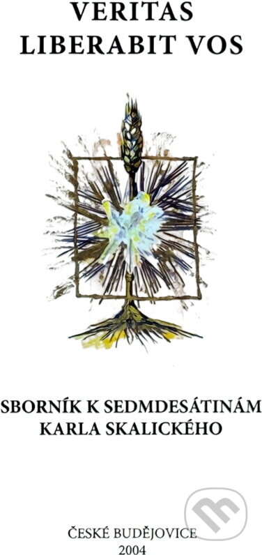 Kniha: Veritas liberabit vos : sborník k sedmdesátinám Karla Skalického (). , 2004 Kniha: Veritas liberabit vos : sborník k sedmdesátinám Karla Skalického (). , 2004