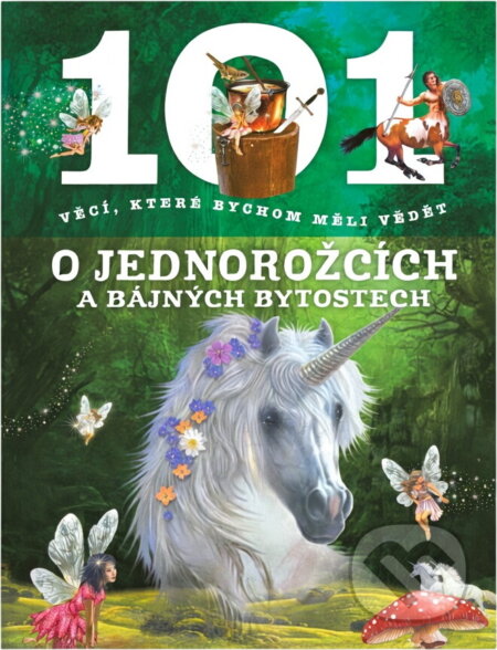 Kniha: 101 věcí, které bychom měli vědět - jednorožci a bájné bytosti (Niko Domínguez). SUN, 2020 Kniha: 101 věcí, které bychom měli vědět - jednorožci a bájné bytosti (Niko Domínguez). SUN, 2020