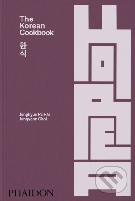 Kniha: The Korean Cookbook (Junghyun Park a Jungyoon Choi). Phaidon, 2023 Kniha: The Korean Cookbook (Junghyun Park a Jungyoon Choi). Phaidon, 2023