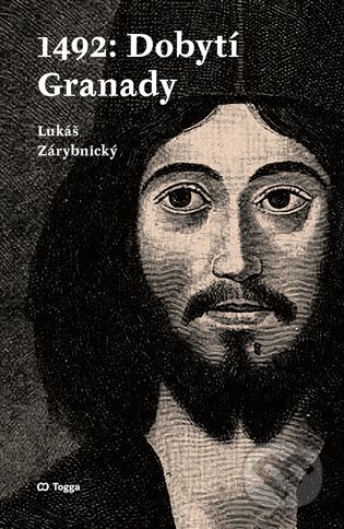 Kniha: 1492: Dobytí Granady (Lukáš Zárybnický). Togga, 2023 Kniha: 1492: Dobytí Granady (Lukáš Zárybnický). Togga, 2023