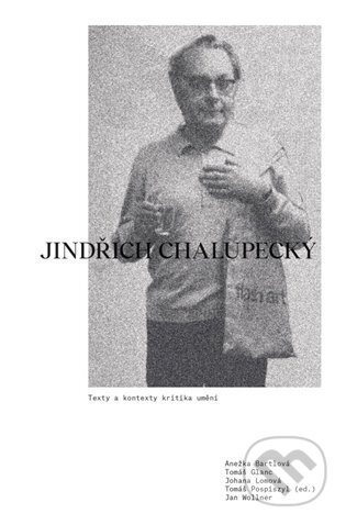 Kniha: Jindřich Chalupecký. Texty a kontexty kritika umění (Tomáš Pospiszyl). Akademie výtvarných umění, 2023 Kniha: Jindřich Chalupecký. Texty a kontexty kritika umění (Tomáš Pospiszyl). Akademie výtvarných umění, 2023