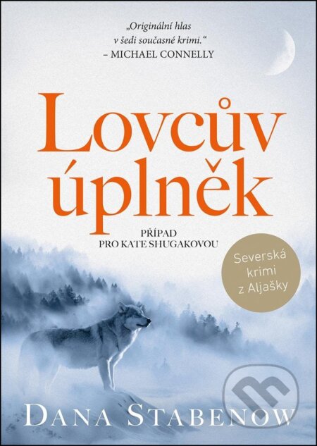 Kniha: Lovcův úplněk (Dana Stabenow). Mystery Press, 2023 Kniha: Lovcův úplněk (Dana Stabenow). Mystery Press, 2023