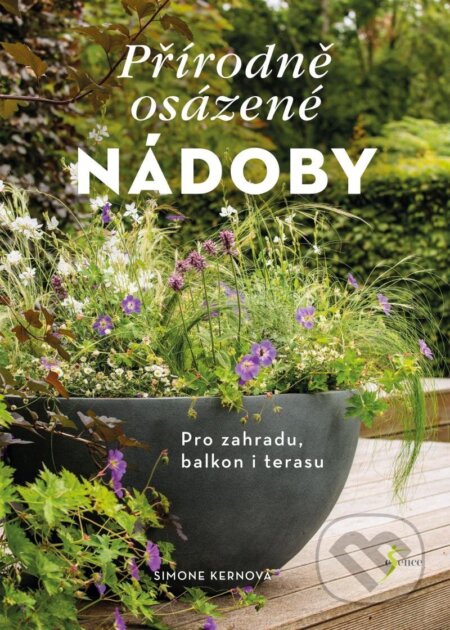 Kniha: Přírodně osázené nádoby (Simone Kernová). Esence, 2023 Kniha: Přírodně osázené nádoby (Simone Kernová). Esence, 2023