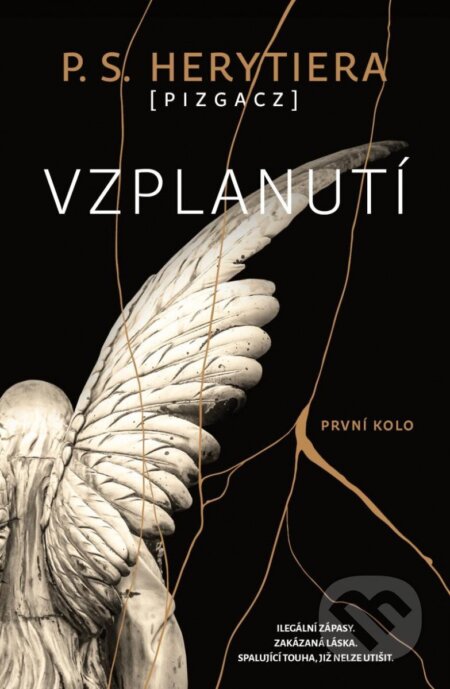 Kniha: Vzplanutí: První kolo (P. S. Herytiera). Red, 2023 Kniha: Vzplanutí: První kolo (P. S. Herytiera). Red, 2023