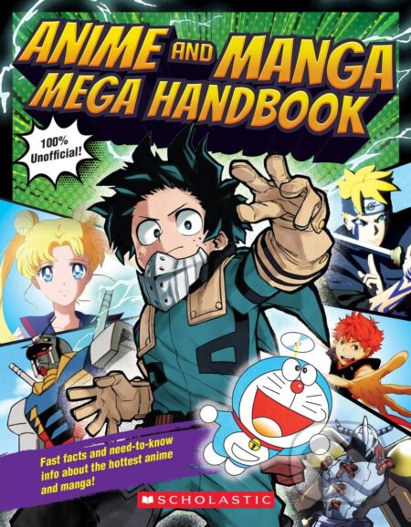 Kniha: Anime and Manga Mega Handbook (Scholastic). Scholastic, 2023 Kniha: Anime and Manga Mega Handbook (Scholastic). Scholastic, 2023
