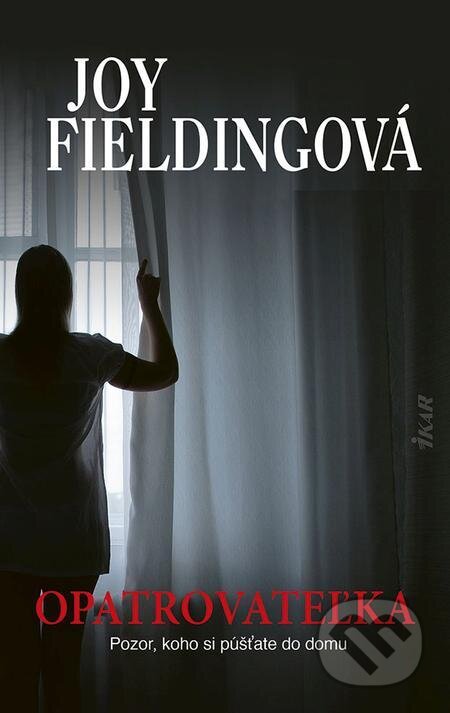 E-kniha: Opatrovateľka (Joy Fielding). Ikar, 2023 E-kniha: Opatrovateľka (Joy Fielding). Ikar, 2023