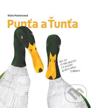Kniha: Punťa a Ťunťa (Klára Pavlovcová). Verzone, 2023 Kniha: Punťa a Ťunťa (Klára Pavlovcová). Verzone, 2023