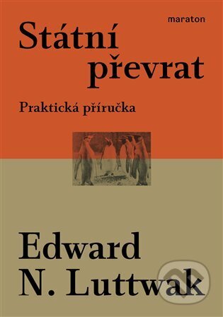Kniha: Státní převrat (Edward N. Luttwak). Maraton, 2023 Kniha: Státní převrat (Edward N. Luttwak). Maraton, 2023