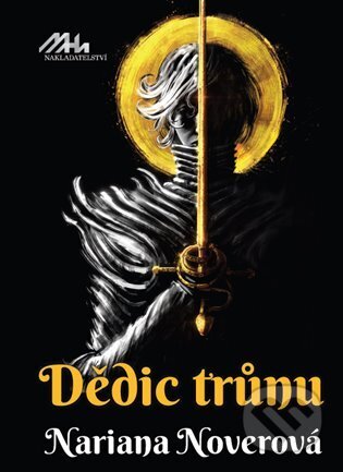 Kniha: Dědic trůnu (Nora Noverová). MaHa, 2023 Kniha: Dědic trůnu (Nora Noverová). MaHa, 2023
