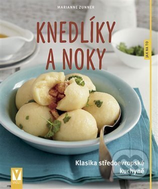 Kniha: Knedlíky a noky (Marianne Zunner). Vašut, 2023 Kniha: Knedlíky a noky (Marianne Zunner). Vašut, 2023