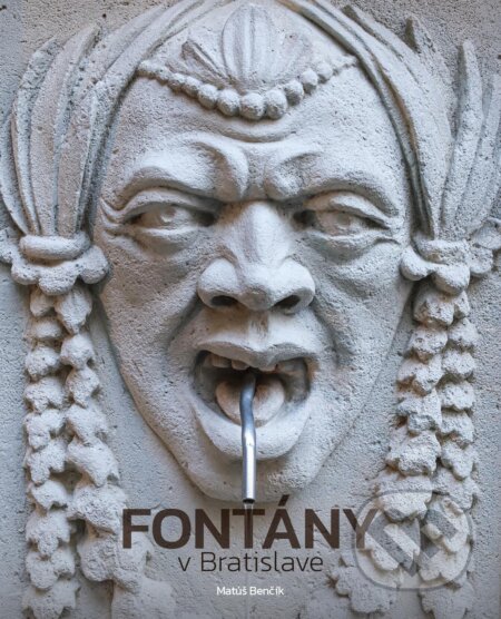 Kniha: Fontány v Bratislave (Matúš Benčík). Dixit, 2023 Kniha: Fontány v Bratislave (Matúš Benčík). Dixit, 2023