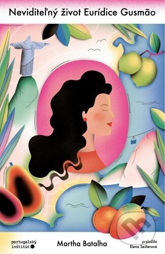 Kniha: Neviditeľný život Eurídice Gusmao (Martha Batalha). Portugalský inštitút, 2023 Kniha: Neviditeľný život Eurídice Gusmao (Martha Batalha). Portugalský inštitút, 2023