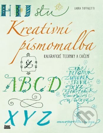 Kniha: Kreativní písmomalba (Laura Toffaletti). Zoner Press, 2023 Kniha: Kreativní písmomalba (Laura Toffaletti). Zoner Press, 2023