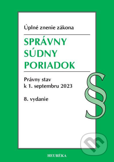 Kniha: Správny súdny poriadok. 8. vyd, 9/2023 (Heuréka). Heuréka, 2023 Kniha: Správny súdny poriadok. 8. vyd, 9/2023 (Heuréka). Heuréka, 2023