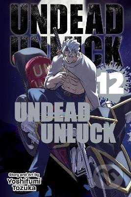 Kniha: Undead Unluck, Vol. 12 (Yoshifumi Tozuka). Viz Media, 2023 Kniha: Undead Unluck, Vol. 12 (Yoshifumi Tozuka). Viz Media, 2023
