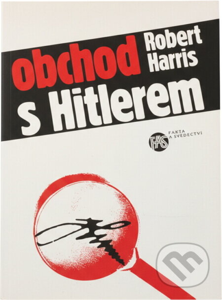 Kniha: Obchod s Hitlerem, aneb, Tajemství Hitlerových deníků (Robert Harris). Naše vojsko, 1993 Kniha: Obchod s Hitlerem, aneb, Tajemství Hitlerových deníků (Robert Harris). Naše vojsko, 1993
