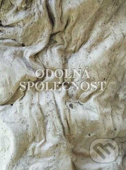 Kniha: Odolná společnost : mezi bezmocí a tyranií (Alice Koubová, Barbora Baronová a Dita Pepe), 2023 Kniha: Odolná společnost : mezi bezmocí a tyranií (Alice Koubová, Barbora Baronová a Dita Pepe), 2023