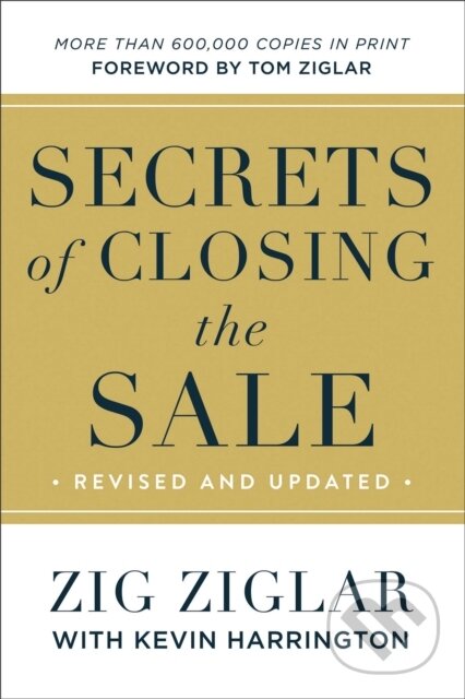 Kniha: Secrets of Closing the Sale (Zig Ziglar). Revell Books, 2022 Kniha: Secrets of Closing the Sale (Zig Ziglar). Revell Books, 2022