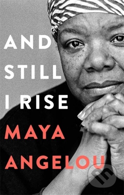 Kniha: And Still I Rise (Maya Angelou). Virago, 2020 Kniha: And Still I Rise (Maya Angelou). Virago, 2020