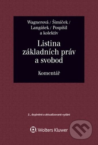 Kniha: Listina základních práv a svobod (Eliška Wagnerová, Ivo Pospíšil, Tomáš Langášek a Vojtěch Šimíček). Wolters Kluwer ČR, 2023 Kniha: Listina základních práv a svobod (Eliška Wagnerová, Ivo Pospíšil, Tomáš Langášek a Vojtěch Šimíček). Wolters Kluwer ČR, 2023