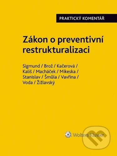 Kniha: Zákon o preventivní restrukturalizaci (Adam Sigmund, Jaroslav Brož, Jiří Voda a Lucie Kačerová). Wolters Kluwer ČR, 2023 Kniha: Zákon o preventivní restrukturalizaci (Adam Sigmund, Jaroslav Brož, Jiří Voda a Lucie Kačerová). Wolters Kluwer ČR, 2023
