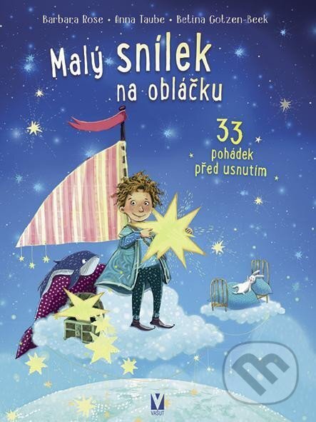 Kniha: Malý snílek na obláčku (Anna Taube a Barbara Rose). Vašut, 2023 Kniha: Malý snílek na obláčku (Anna Taube a Barbara Rose). Vašut, 2023