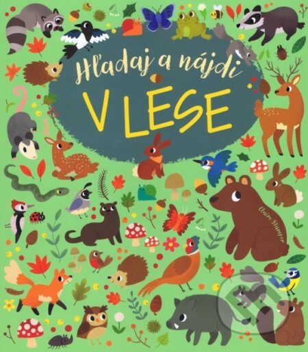 Kniha: Hľadaj a nájdi - V lese (Svojtka&Co.). Svojtka&Co., 2023 Kniha: Hľadaj a nájdi - V lese (Svojtka&Co.). Svojtka&Co., 2023